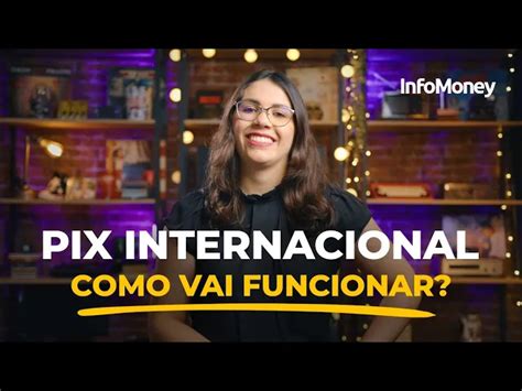 Pix internacional: confira 11 respostas sobre o sistema .